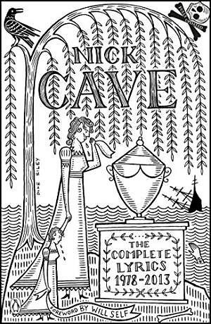 Nick Cave Complete Lyrics 1978-2013