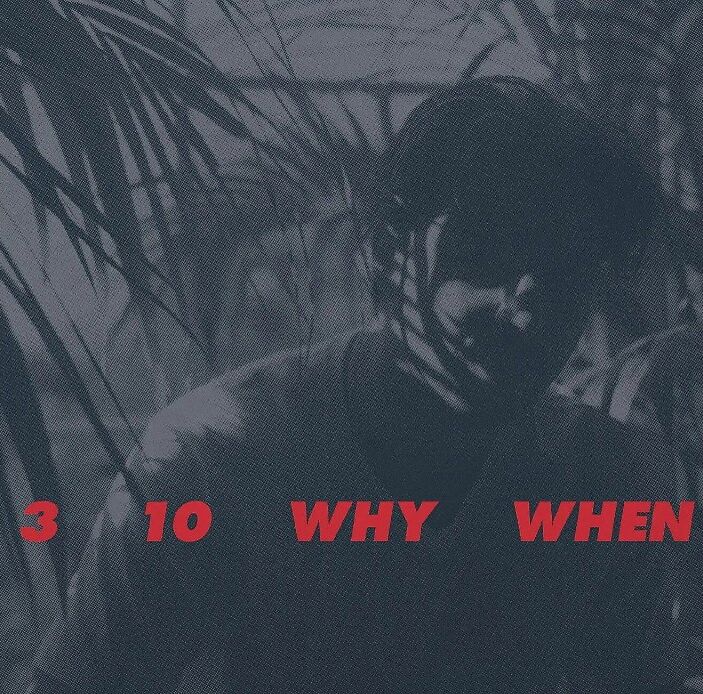 3,10, Why, When - Clear vinyl