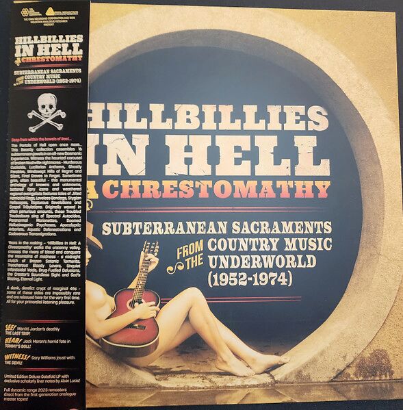 Hillbillies In Hell - A Chrestomathy: Subterranean Sacraments From The Country Music Underworld (1952-1974)