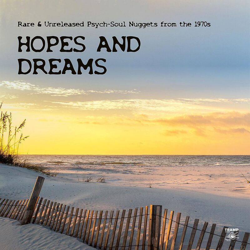 HOPES AND DREAMS - Rare & Unreleased Psych-Soul Nuggets from the 1970s