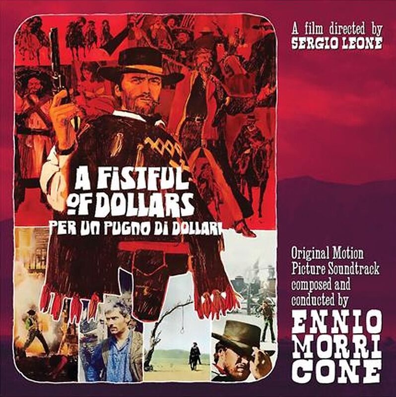 A Fistful Of Dollars = Per Un Pugno Di Dollari (Original Motion Picture Soundtrack)