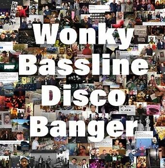 Wonky Bassline Disco Banger (10 Year Anniversary Edition)