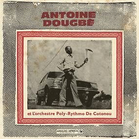 Antoine Dougbe & L'Orchestre Poly-Rythmo De Cotonou