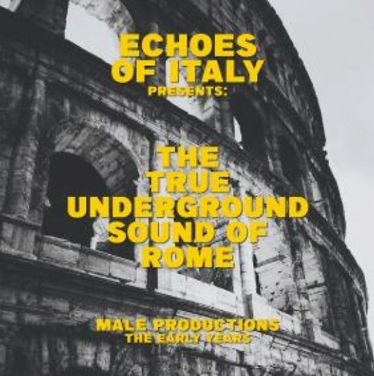 Echoes Of Italy - The True Underground Sound Of Rome