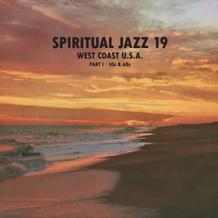 Spiritual Jazz 19: West Coast USA Part 1: 50s & 60s