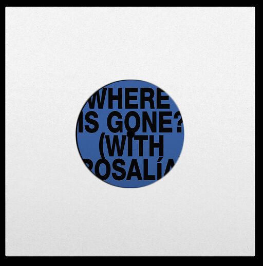 Where Is gone? (feat ROSALIA)