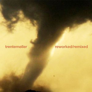 Reworked / Remixed by Trentemøller