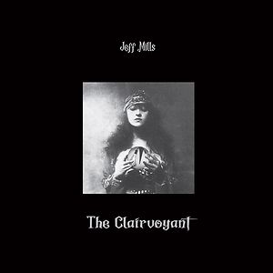 The Clairvoyant by Jeff Mills