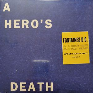 A Hero’s Death / I Don’t Belong by Fontaines D.C.