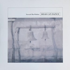 Toward The Within by Dead Can Dance