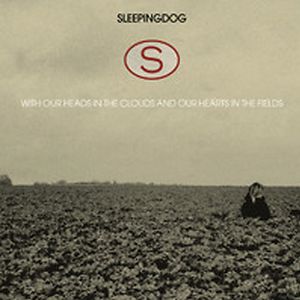 With Our Heads In The Clouds And Our Hearts In The Fields by Sleepingdog