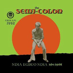 Ndia Egbuo Ndia (Afro Jigida) by The Semi-Colon