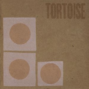 Tortoise by Tortoise