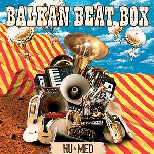 Nu⋆Med by Balkan Beat Box