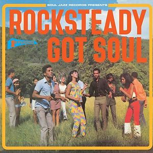 Rocksteady Got Soul by Various