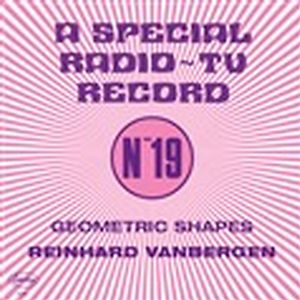 GEOMETRIC SHAPES (A SPECIAL RADIO ~ TV RECORD - N0 19) by Reinhard Vanbergen