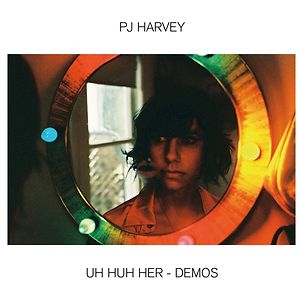Uh Huh Her - Demos by PJ Harvey