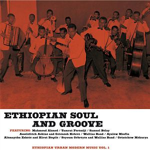 Ethiopian Soul And Groove - Ethiopian Urban Modern Music Vol. 1 by Various