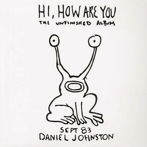 Hi, How Are You / Yip Jump Music by Daniel Johnston