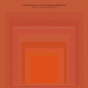 When The World Was One by Matthew Halsall