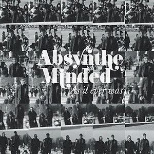 As It Ever Was  - Ltd with bonus tracks by Absynthe Minded