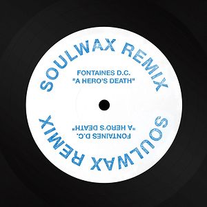 A Hero's Death (Soulwax Remix) - Blue Stamp by Fontaines D.C.
