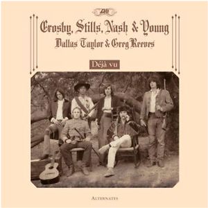 Deja Vu Alternates by Crosby, Stills & Nash