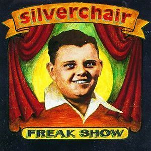 Freak Show by Silverchair Freak Show by Silverchair