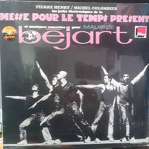 Les Jerks Électroniques De La Messe Pour Le Temps Présent Et Musiques Concrètes Pour Maurice Béjart by Pierre Henry