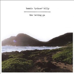 The Letting Go by Bonnie "Prince" Billy