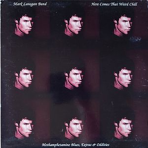 Here Comes That Weird Chill by Mark Lanegan Band