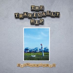 Saskadelphia - Silver Coloured Vinyl by The Tragically Hip