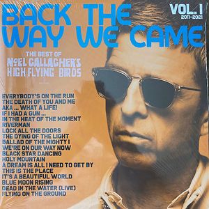 BACK THE WAY WE CAME: VOL. 1 (2011 - 2021), Noel Gallagher's High