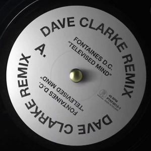 Televised Mind - Dave Clarke Remix by Fontaines D.C.