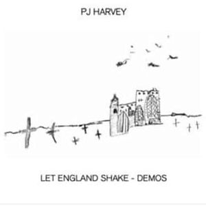 PJ Harvey - Let England Shake - Demos by PJ Harvey