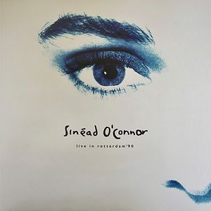 Live In Rotterdam'90 by Sinéad O'Connor