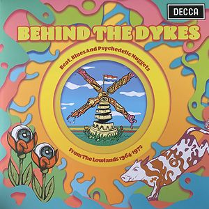 Behind The Dykes • Beat, Blues And Psychedelic Nuggets From The Lowlands 1964-1972 by Various