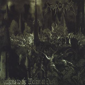 Anthems To The Welkin At Dusk by Emperor