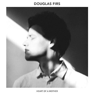 Heart Of A Mother - Black vinyl by Douglas Firs