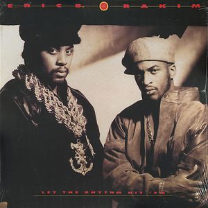 Let The Rhythm Hit 'Em by Eric B. & Rakim