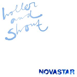 Holler And Shout - Limited Blue vinyl by Novastar