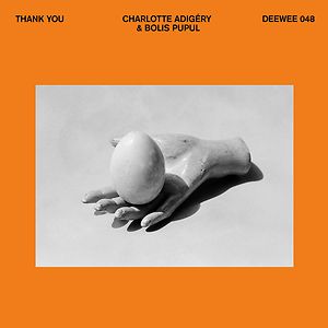 Thank You - Exclusive 7" by Charlotte Adigéry & Bolis Pupul