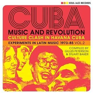 Cuba: Music and Revolution: Culture Clash in Havana: Experiments in Latin Music 1975-85 Vol. 2 by Various