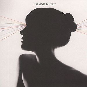 The Reminder by Feist