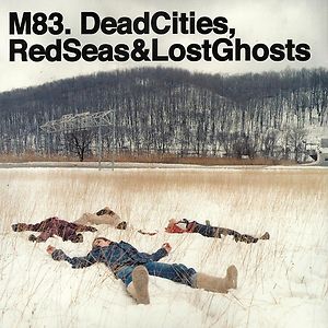 Dead Cities, Red Seas & Lost Ghosts by M83