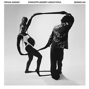 Topical Dancer - Black vinyl by Charlotte Adigéry & Bolis Pupul