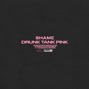 Drunk Tank Pink (Deluxe Edition) - BE exclusive by Shame 