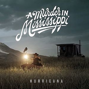 Hurricana by A Murder In Mississippi