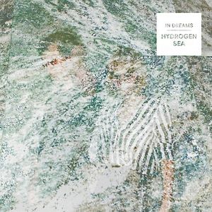 In Dreams by Hydrogen Sea