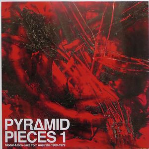 Pyramid Pieces 1 (Modal & Eco-Jazz From Australia 1969-79) by Various